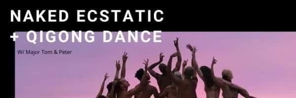 Naked Ecstatic Dance With Major Qigong Dance Flow W Peter Petersen Everyday Tantra