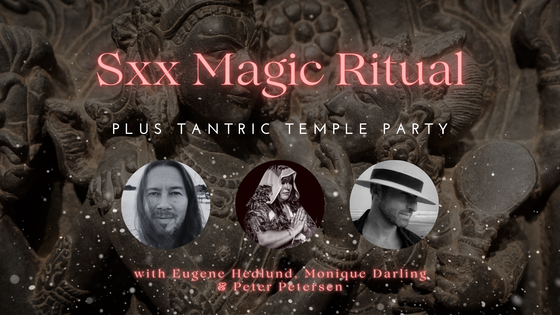 Sxx Magic Ritual plus Tantric Temple Party w/ Eugene, Monique & Peter -  Everyday Tantra