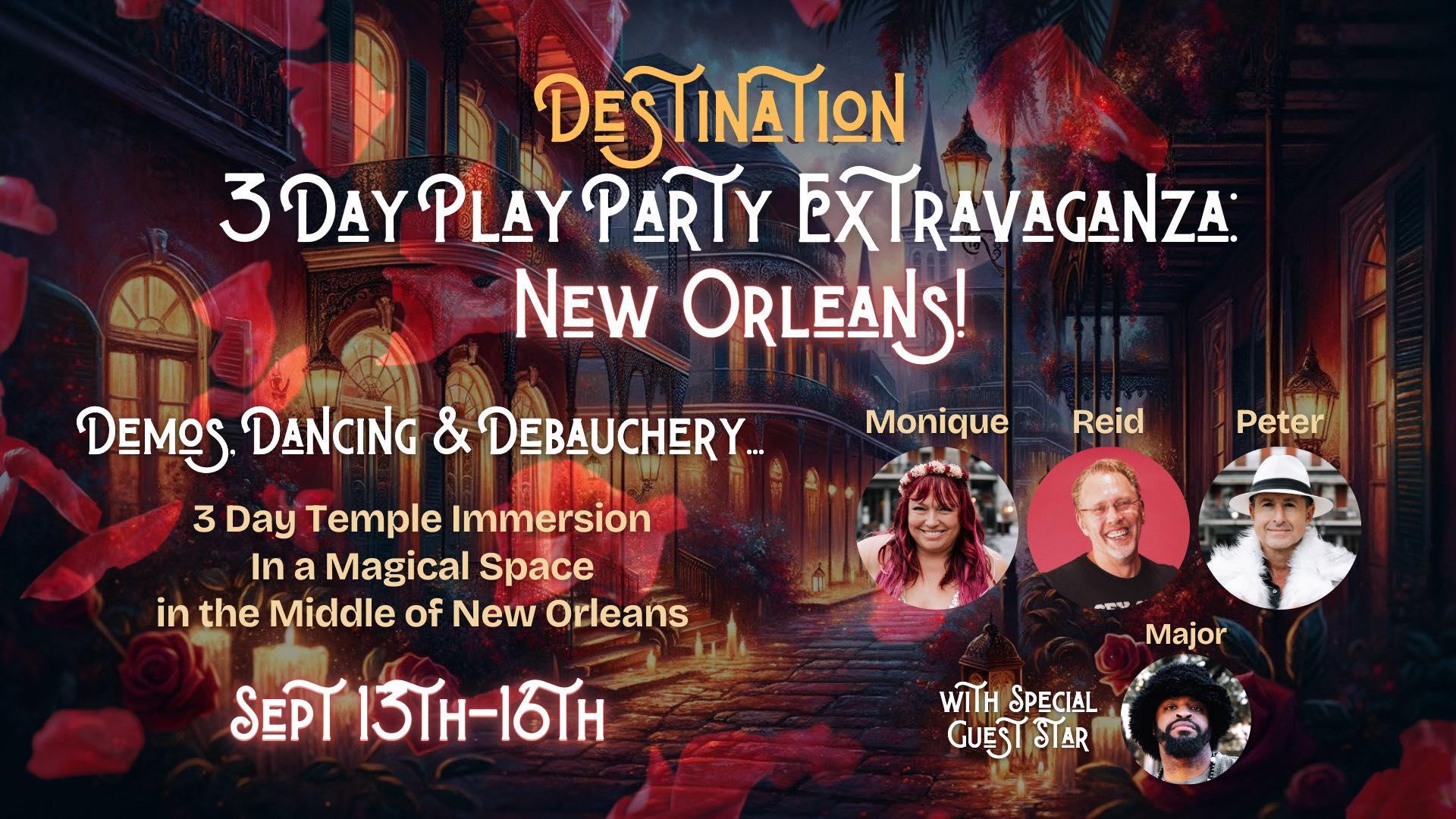 Destination 3 Day Play Party Extravaganza in New Orleans Demos, Dancing...  - Everyday Tantra