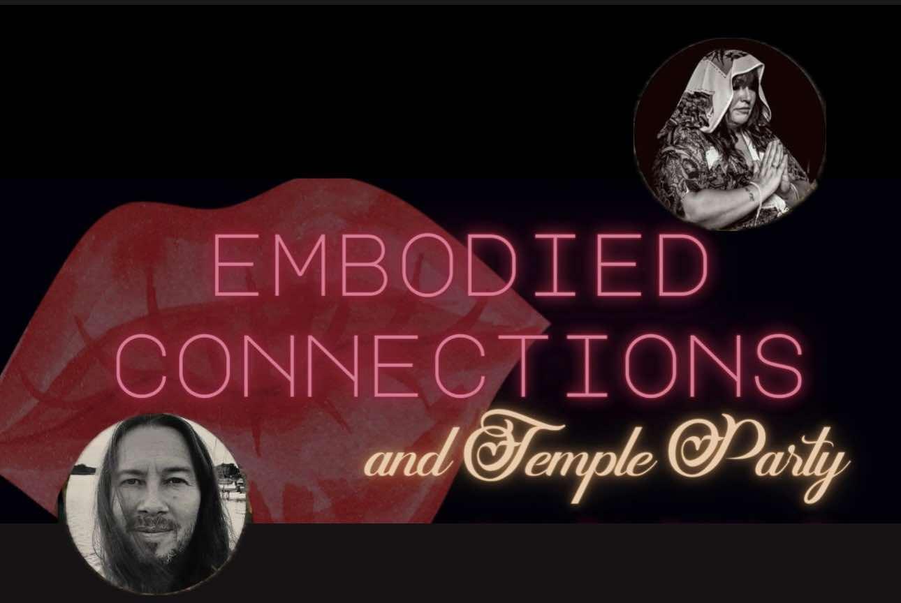 Embodied Connections and Temple Party w/ Eugene and Monique