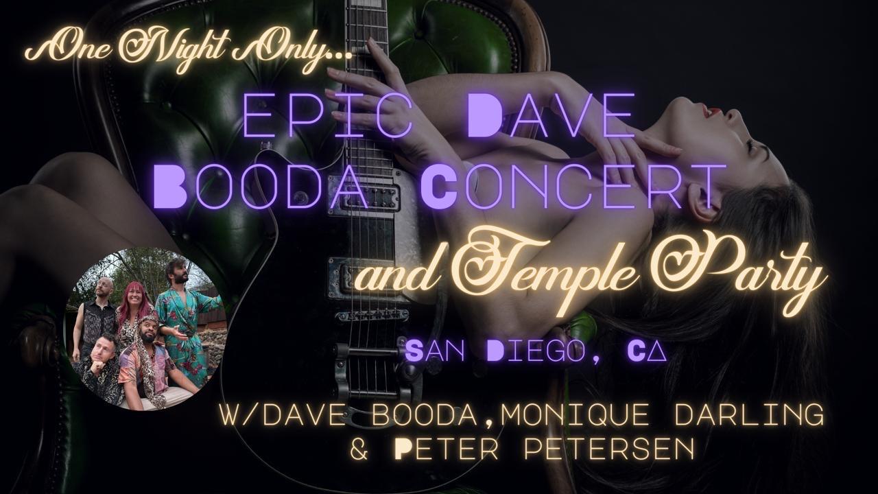 SD Epic Dave Booda Concert and Temple Party with Monique Darling and Peter